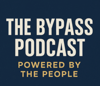 The Bypass Podcast – Powered by the People cover art, representing the Bypass Campaign and global member-driven outreach